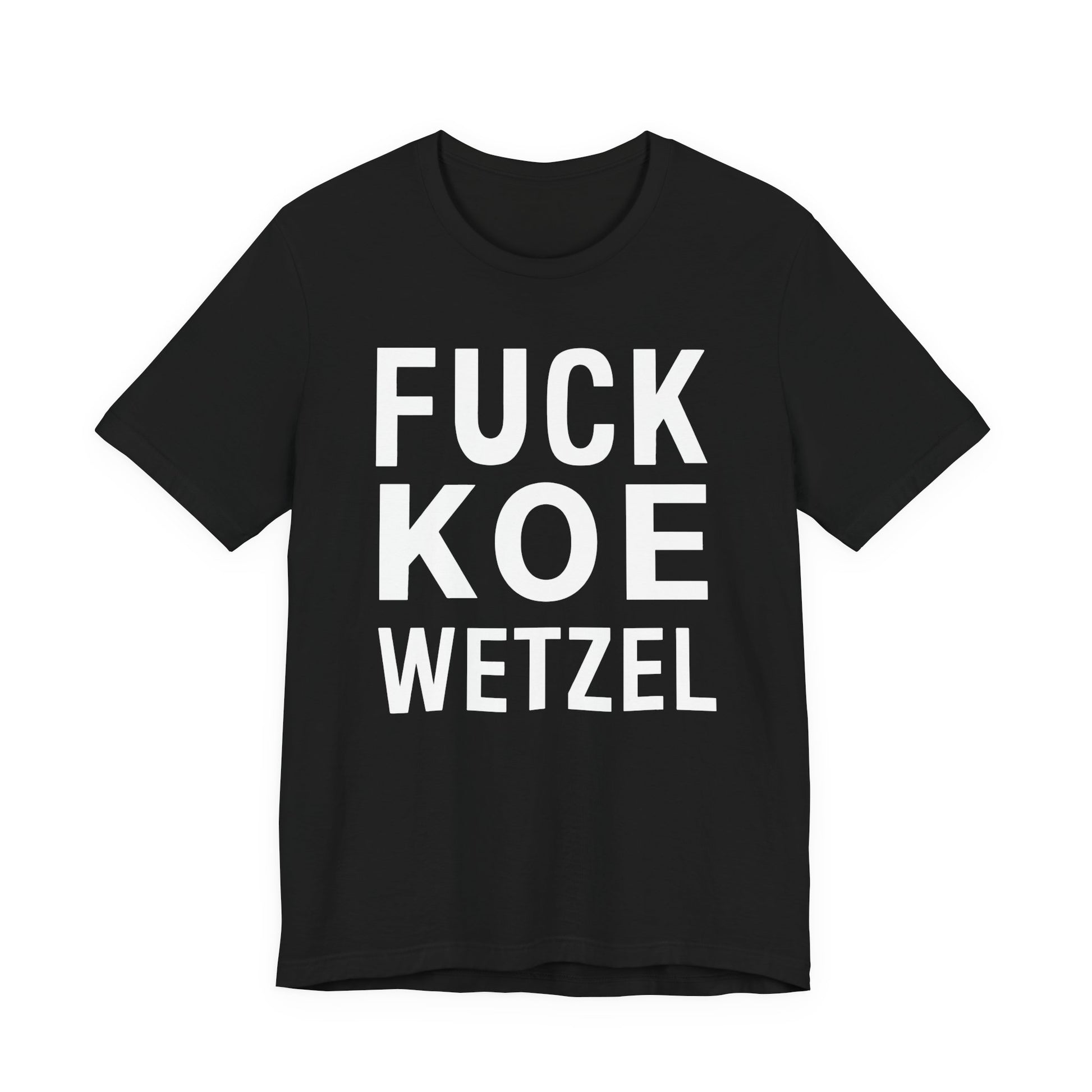 Fuck Koe Wetzel Tee